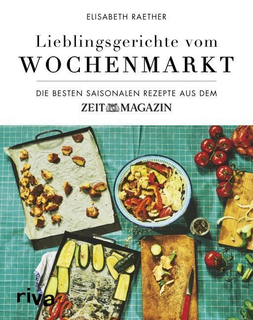 Lieblingsgerichte vom Wochenmarkt Elisabeth Raether