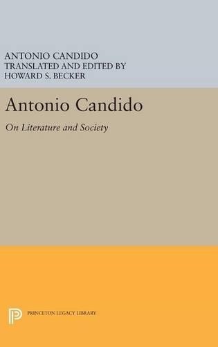 Antonio Candido Antonio Candido (Hardback) Princeton Legacy Library