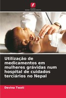 UtilizaçãO De Medicamentos Em Mulheres GráVidas Num Hospital De Cuidados TerciáR