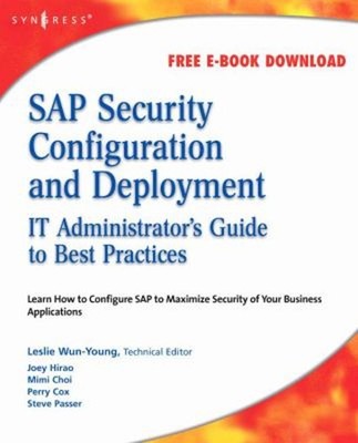 SAP Security Configuration and Deployment : The IT Administrator'