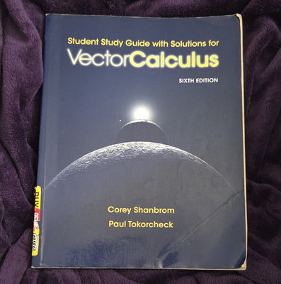 W.H. Freeman - Vector Calculus Student Study Guide w/Solutions 6th Ed PB 2012