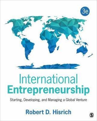 International Entrepreneurship: Starting, Developing, and Managing a Global Ven