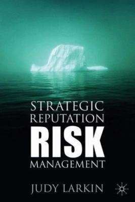 Strategic Reputation Risk Management by Judy Larkin. 
