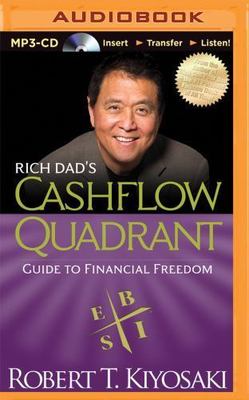 Rich Dad's Cashflow Quadrant : Guide to Financial Freedom by Robert T. Kiyosaki