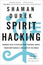 Spirit Hacking - paperback Durek, Shaman