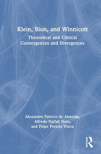 Klein, Bion, and Winnicott by Alexandre Patricio de Almeida, ... - 9781041078463