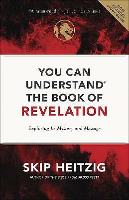 You Can Understand the Book of Revelation: Exploring Its Mystery and Message ...