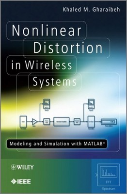 Nonlinear Distortion in Wireless Systems by Khaled M.  Gharaibeh HARDBACK