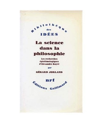 La science dans la philosophie: Les recherches épistémologiques d'Alexandre Ko