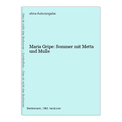 Maria Gripe: Sommer mit Metta und Mulle