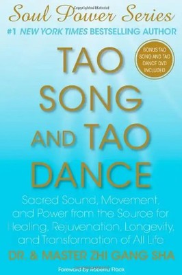 Tao Song and Tao Dance: Sacred Sound, Movement, and Power from the Source for He