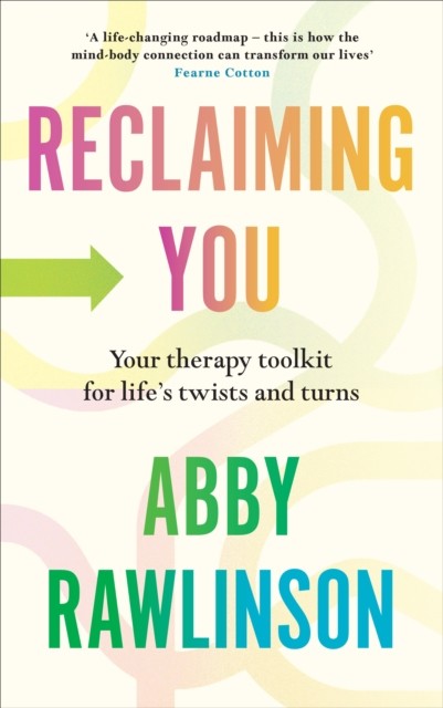 Reclaiming You: Your Therapy Toolkit for Life's Twists and Turns by Abby Rawlins - Image 4
