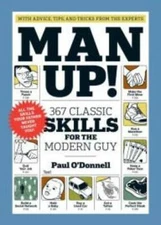Man Up!: 367 Classic Skills for the Modern Guy - Hardcover - GOOD