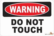 Warning Sign- DO NOT TOUCH  Aluminum 8 x 12 Metal Novelty