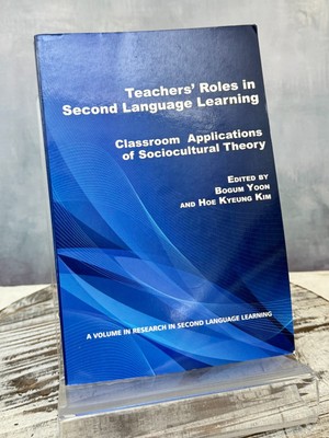 Teachers' Roles in Second Language Learning: Classroom Applications of Sociocu..