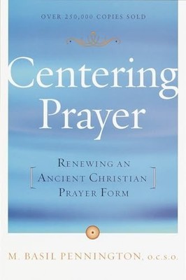 Centering Prayer: Renewing an Ancie..., Pennington, Bas