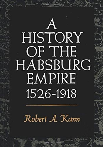 A History of the Habsburg Empire, 1526-1918 - Kann, Robert A. A.