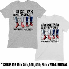 Skinhead & Still Stomping Men's T Shirt - Birthday Gift Present