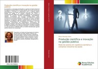 ProduçãO CientíFica E InovaçãO Na GestãO PúBlica Mirian Miranda Cohen