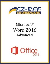 MICROSOFT WORD 2016: ADVANCED: INSTRUCTOR GUIDE COLOR By Ez-ref Courseware NEW