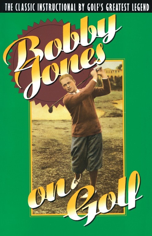 Bobby Jones on Golf: The Classic Instru..., Bobby Jones