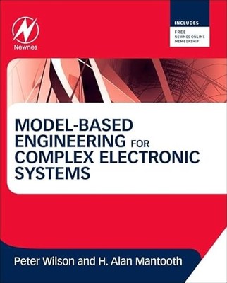 Model-Based Engineering for Complex Electronic Systems Peter Wil