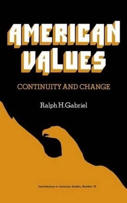 American Values: Continuity and Change by John C. Gabriel (English) Hardcover Bo