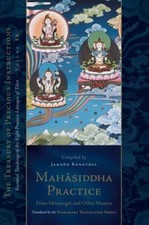 Mahasiddha Practice: From Mitrayogin and Other Masters, Volume 16 (The Treasury