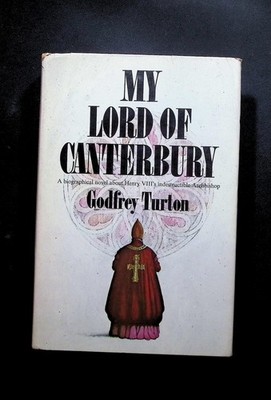 My Lord of Canterbury by Godfrey Turton 1967 Doubleday HC w/ Dust Jacket