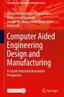 Wasim Ahmed Khan (u. a.) | Computer Aided Engineering Design and Manufacturing