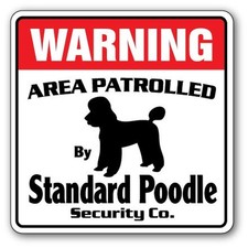 Standard Poodle Security Sign Area Patrolled Pet Dog Funny Owner Lover Groomer