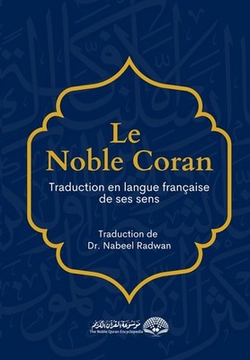Le Noble Coran - Traduction En Langue Fran?Aise De Ses Sens