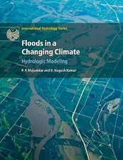 Floods in a Changing Climate Hydrologic Modeling Mujumdar Nagesh Kumar Paperback