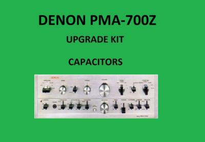Kit Réparation Condensateurs Denon PMA-700Z - Neuf, Tous Condensateurs Inclus