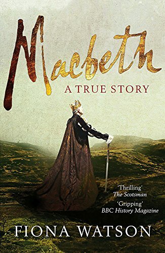 Macbeth: The True Story by Fiona Watson 9780857381606 NEW Free UK Delivery - Image 4