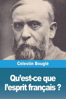 Qu'est-ce que l'esprit français ? Célestin Bouglé Taschenbuch Französisch 2023