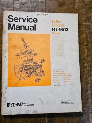 Genuine Eaton Roadranger RT9513 Fuller Twin Shaft Transmission Service Manual