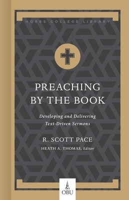 Preaching by the Book: Developing and Delivering Text-Driven Sermons (Hobbs ...