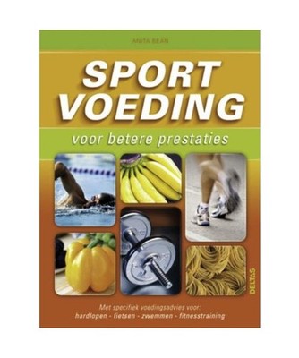Sportvoeding voor betere prestaties: met specifiek voedingsadvies voor: hardlope