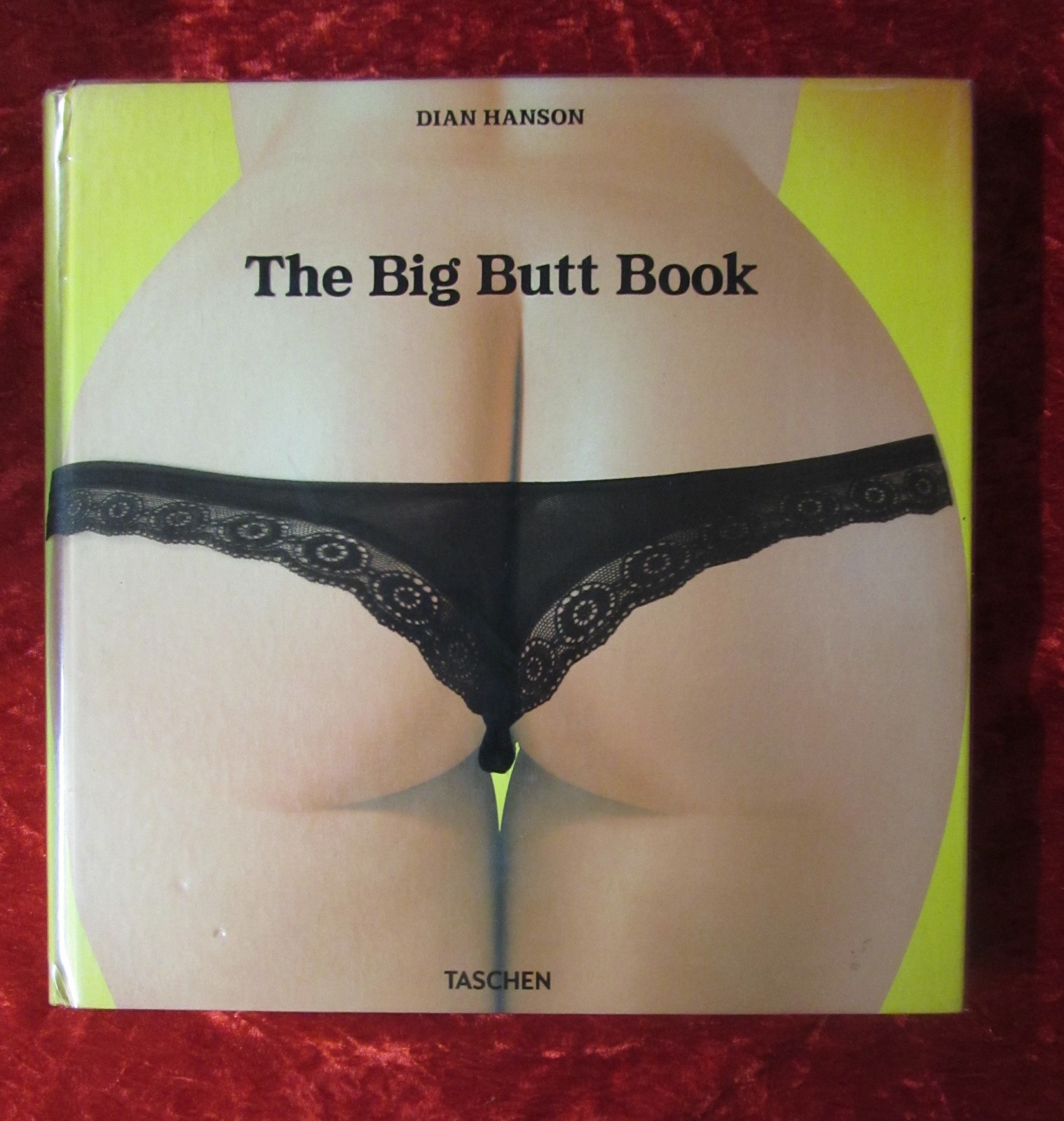 THE BIG BUTT BOOK  by DIAN HANSON - TASCHEN 2010  - HB DW