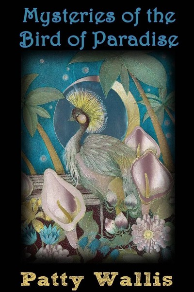 Mysteries Of The Bird Of Paradise | Patty Wallis | Taschenbuch | Englisch | 2014-image