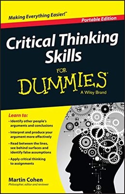 Critical Thinking Skills For Dummies by Cohen, Martin 111892472X FREE Shipping