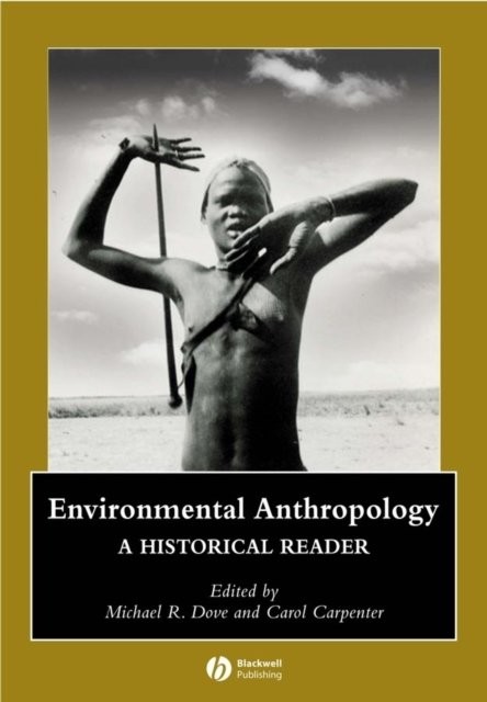 Environmental Anthropology: A Historical Reader by Michael R. Dove Paperback NEW - Image 2