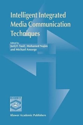 Intelligent Integrated Media Communication Techniques: COST 254 & COST 276 by Ju
