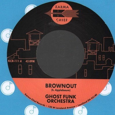 Ghost Funk Orchestra Brownout 7'' vinyl USA Karma Chief 2023 b/w 'Boneyard Baile