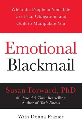 Emotional Blackmail Susan Forward (u. a.) Taschenbuch Kartoniert / Broschiert