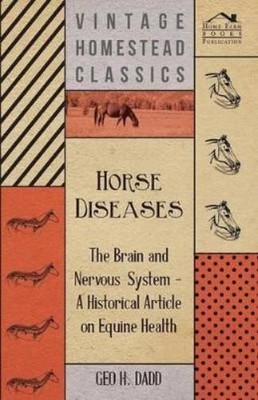 Geo H Dadd Horse Diseases - The Brain and Nervous System - A Histo (Taschenbuch)
