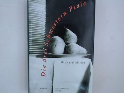 Die drei Schwestern Piale: Roman Roman Millet, Richard und Christiane Seiler: