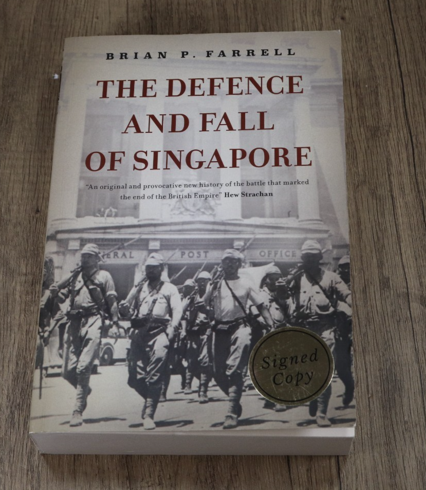 The Defence and Fall of Singapore - Brian P. Farrell Monsoon (2023) -Signed Copy
