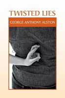 Twisted Lies George Anthony Alston Taschenbuch Kartoniert / Broschiert Englisch